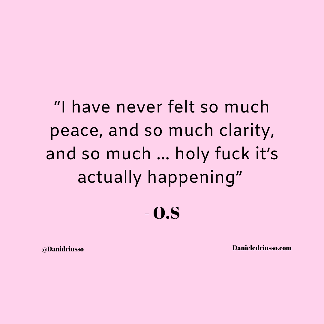 “I have never felt so much peace, and so much clarity, and so much … holy fuck it’s actually happening” Probably the favourite message my clients send me every time I start